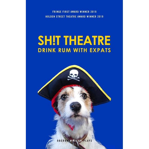 Oberon Modern Plays Sh!t Theatre Drink Rum with Expats, (Paperback)