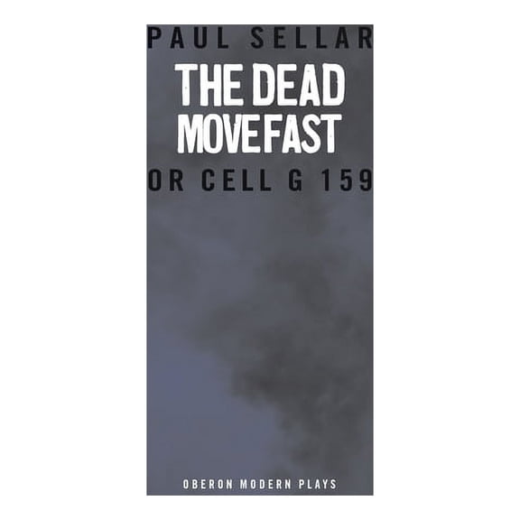Oberon Modern Plays The Dead Move Fast, (Paperback)