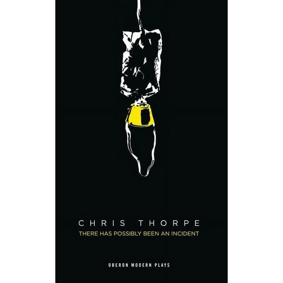 Oberon Modern Plays There Has Possibly Been an Incident, (Paperback)