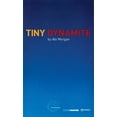 thumbnail image 1 of Oberon Modern Plays Tiny Dynamite: First Performed at the Traverse Theatre 3 August 2001, (Paperback), 1 of 1