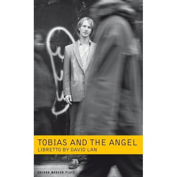 Oberon Modern Plays Tobias and the Angel: A Community Opera, (Paperback)