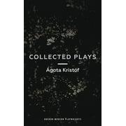 Oberon Modern Playwrights: Ágóta Kristóf: Collected Plays: John and Joe; The Lift Key; A Passing Rat; The Grey Hour or the Last Client; The Monster; The Road; The Epidemic; The Atonement; Line, of Tim