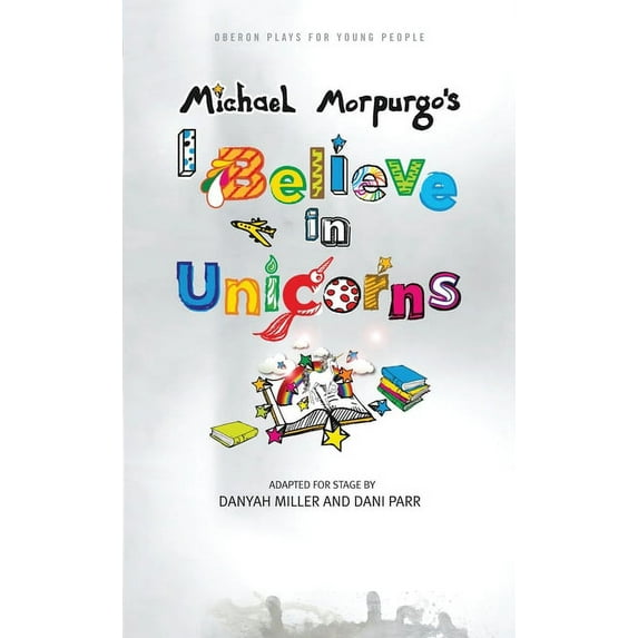 Oberon Plays for Young People I Believe in Unicorns, (Paperback)