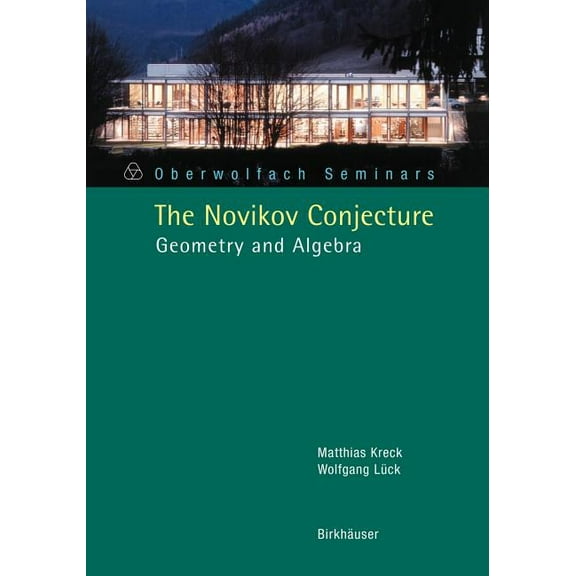 Oberwolfach Seminars The Novikov Conjecture: Geometry and Algebra, Book 33, (Paperback)