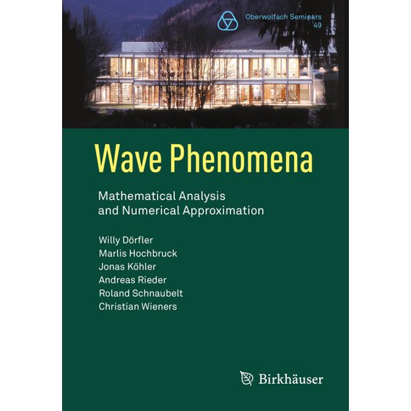 Oberwolfach Seminars Wave Phenomena: Mathematical Analysis and Numerical Approximation, Book 49, (Paperback)