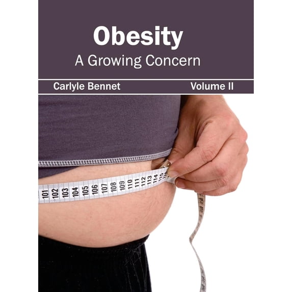 Obesity: A Growing Concern (Volume II) (Hardcover)