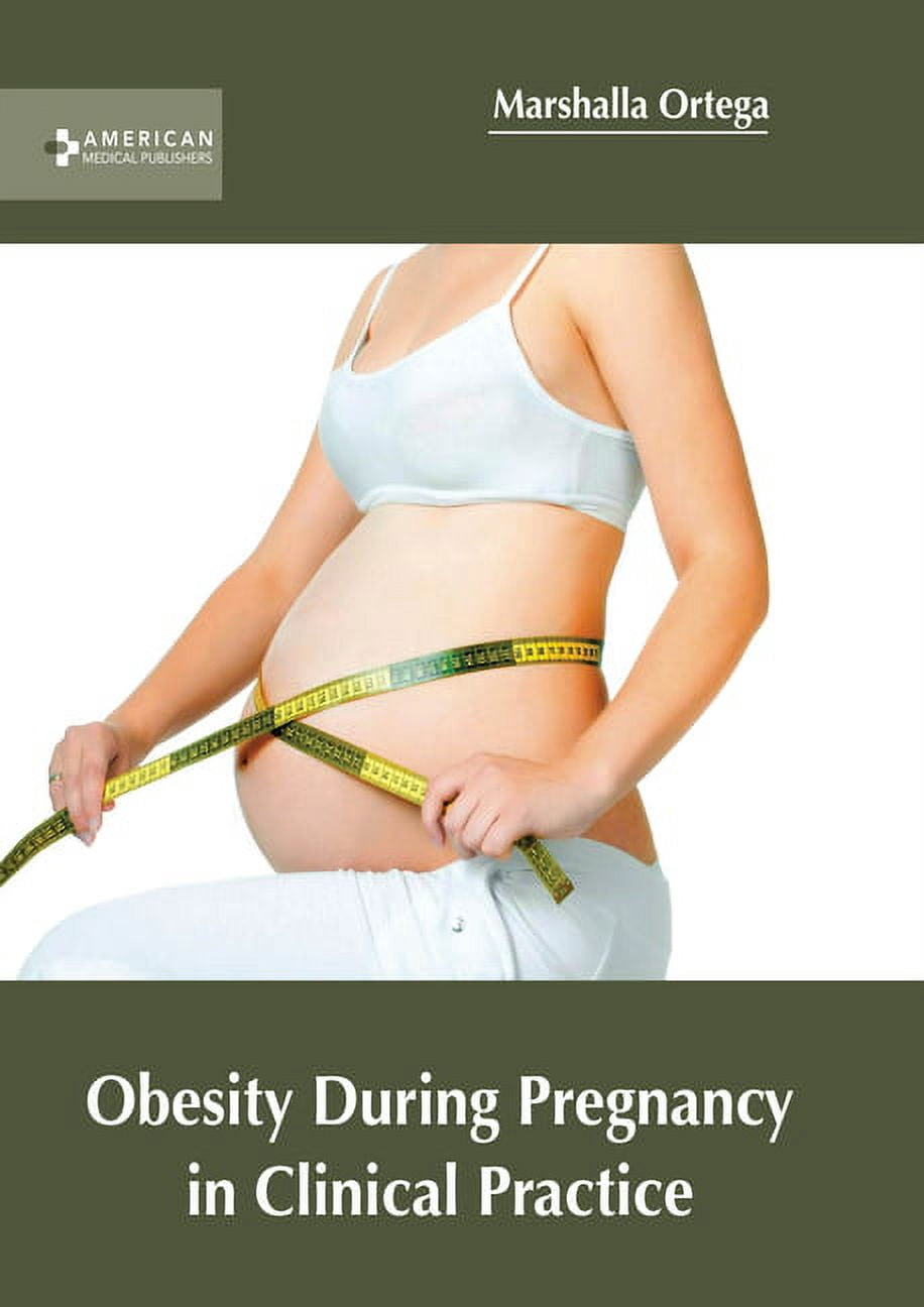 Obesity During Pregnancy in Clinical Practice, (Hardcover)