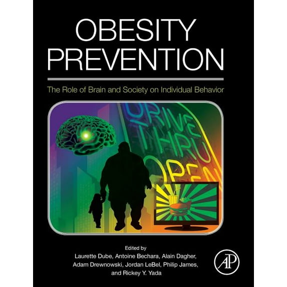 Obesity Prevention: The Role of Brain and Society on Individual Behavior, (Hardcover)
