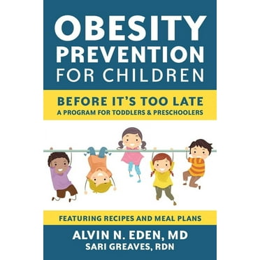Obesity Prevention for Children : Before It's Too Late: A Program for Toddlers & Preschoolers (Paperback)