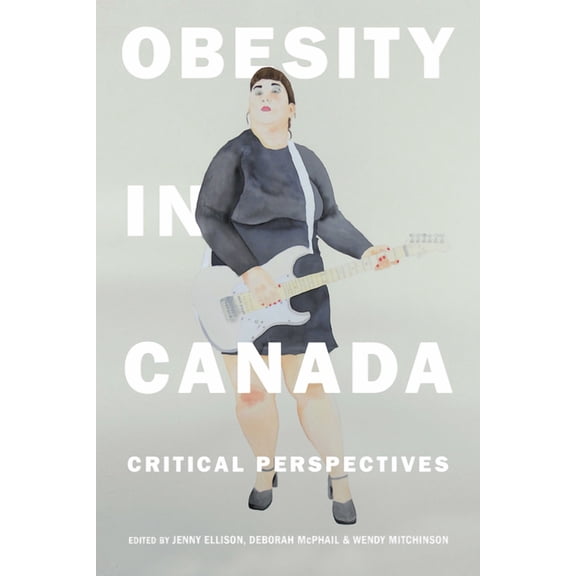 Obesity in Canada: Critical Perspectives (Paperback)