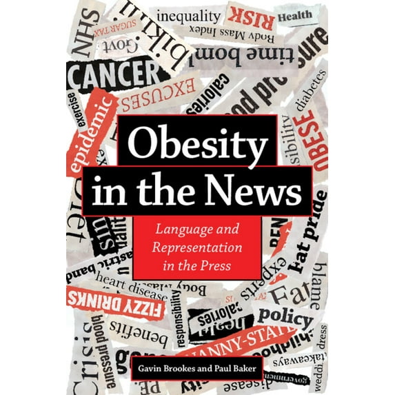 Obesity in the News: Language and Representation in the Press, (Paperback)