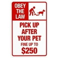 thumbnail image 1 of Obey The Law Pick Up After Your Pet Fine Up To $250 In Red Warning Sign, Clean Up Dog Poop Security Metal Signs for Busines Home Garage Street Wall Caution Decor 8 x 12 Inch, 1 of 4