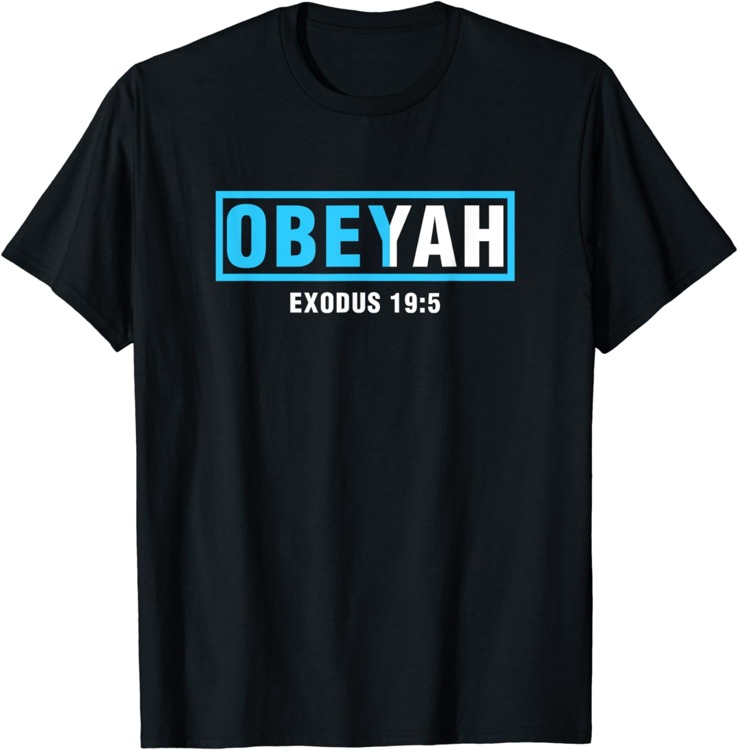 Obeyah Obey Yah God Christian Hebrew Roots Movement T-Shirt Obeyah Obey Yah God Christian Hebrew Roots Movement T-Shirt