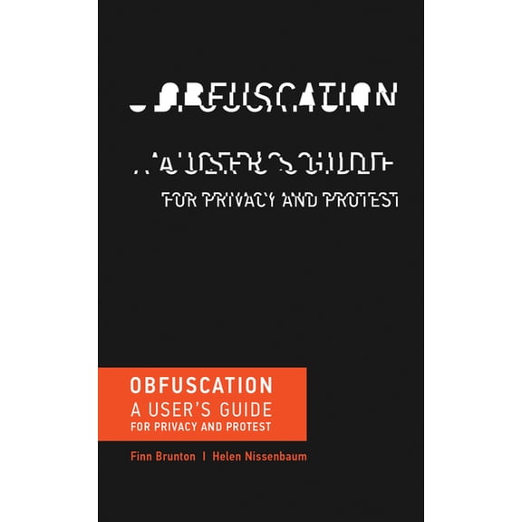 Obfuscation: A User's Guide for Privacy and Protest, (Paperback)