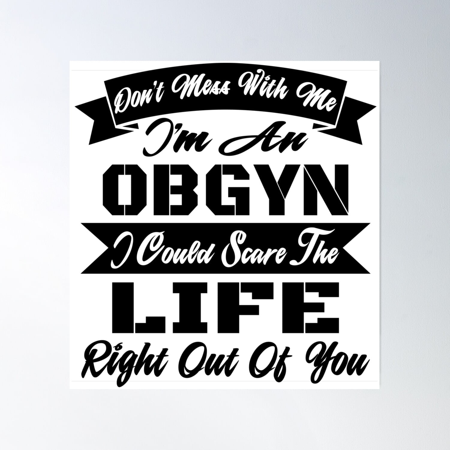 Obgyn Life Poster Wall Art, Modern Wall Decor, 24x24 UNFRAMED - Walmart.com