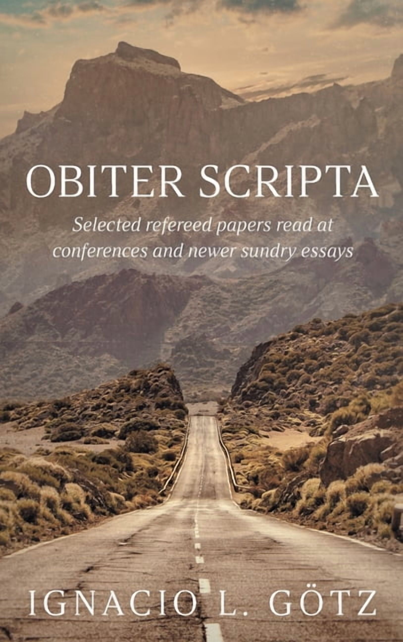 Obiter Scripta: Selected refereed papers read at conferences and newer sundry essays, (Hardcover)