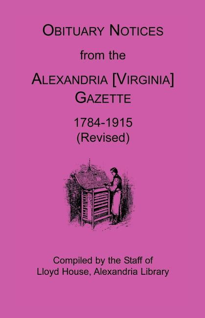 Obituary Notices from the Alexandria [Virginia] Gazette, 1784-1915 ...