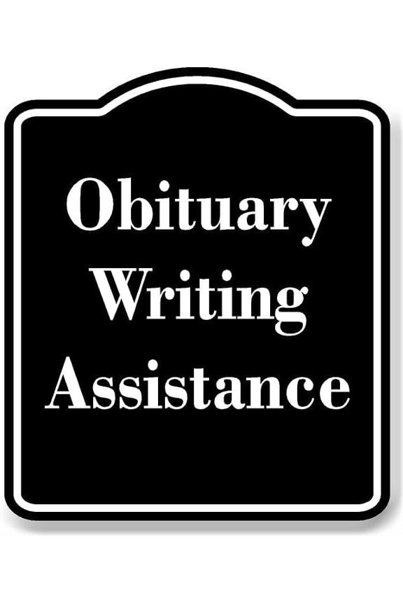 Obituary Writing Assistance BLACK Aluminum Composite Sign 8.5''x10''