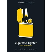 Object Lessons: Cigarette Lighter (Paperback)