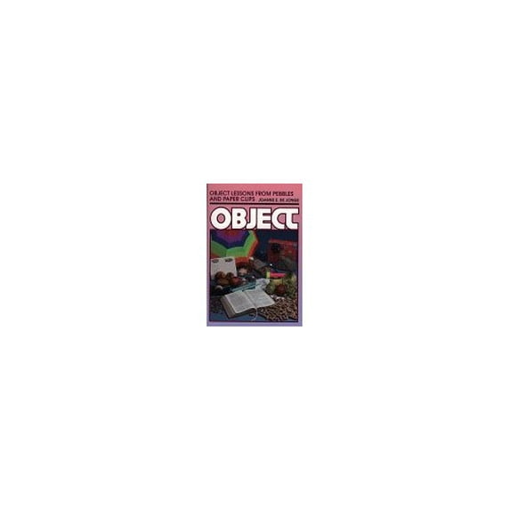 Pre-Owned Object Lessons from Pebbles and Paper Clips (Paperback) 0801050413 9780801050411