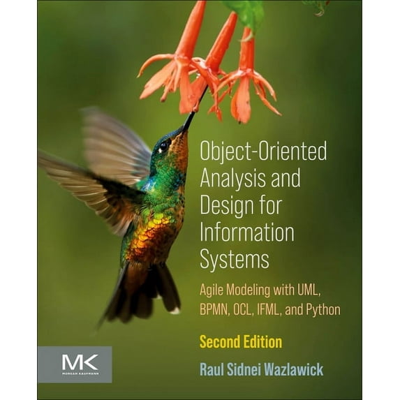 Object-Oriented Analysis and Design for Information Systems: Modeling with Bpmn, Ocl, Ifml, and Python, (Paperback)