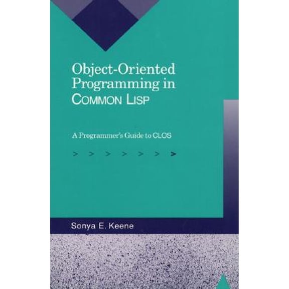 Pre-Owned Object-Oriented Programming in Common LISP: A Programmer's Guide to Clos (Paperback) 0201175894 9780201175899