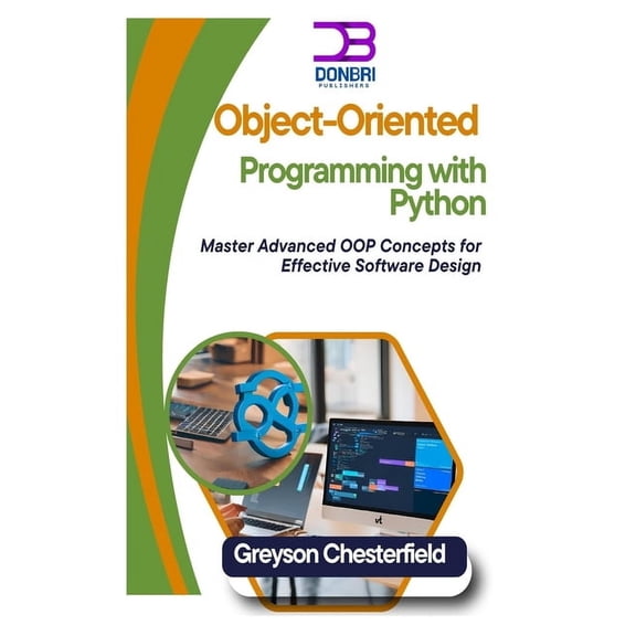 Object-Oriented Programming with Python: Master Advanced OOP Concepts for Effective Software Design, (Paperback)