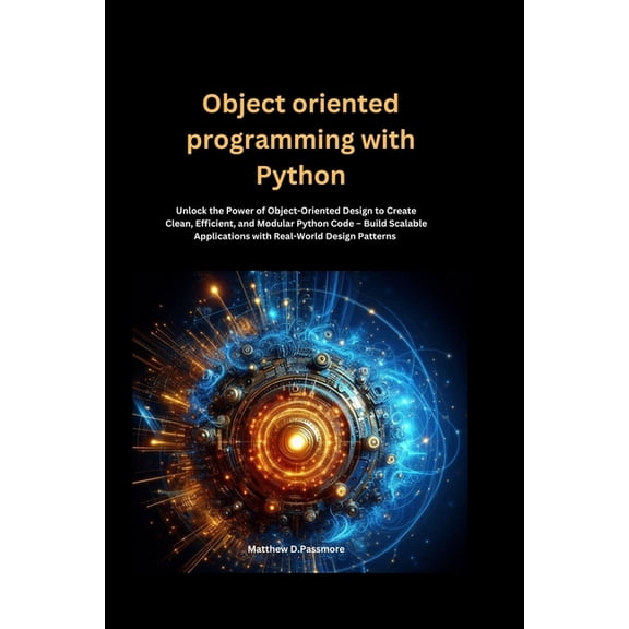 In This Programming Object oriented programming with Python: Unlock the Power of Object-Oriented Design to Create Clean, Efficient, and Modu, Book 1, (Paperback)