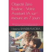 Objectif Z ro Routine Votre Assistant IA sur-mesure en 7 jours Ma trisez Python et les API Groq, Gemini pour automat, Paperback
