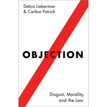 Objection: Disgust, Morality, and the Law, (Hardcover)