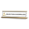 thumbnail image 1 of Objection Overruled Desk Sign (2x8") | Lawyer School Office Decoration, 1 of 8