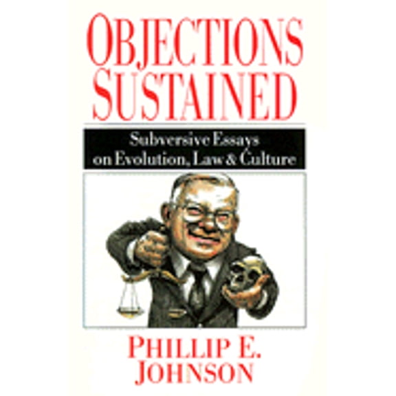 Objections Sustained : Subversive Essays on Evolution, Law and Culture (Hardcover)