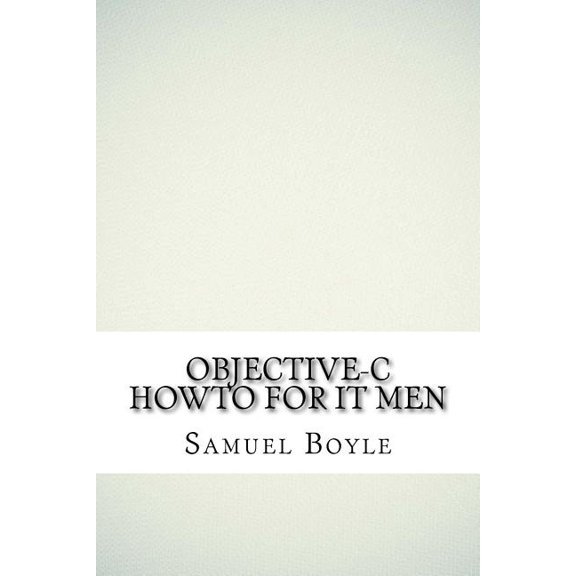 Objective-C HowTo For IT Men (Paperback)