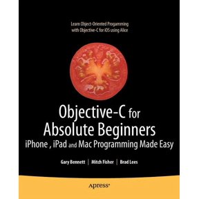 Objective-C for Absolute Beginners: Iphone, iPad and Mac Programming Made Easy, (Paperback)