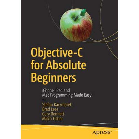 Pre-Owned Objective-C for Absolute Beginners: Iphone, iPad and Mac Programming Made Easy, (Paperback)