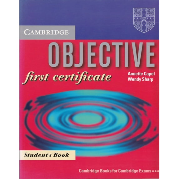 Objective: First Certificate Student's Book (Paperback) by Annette Capel, Wendy Sharp