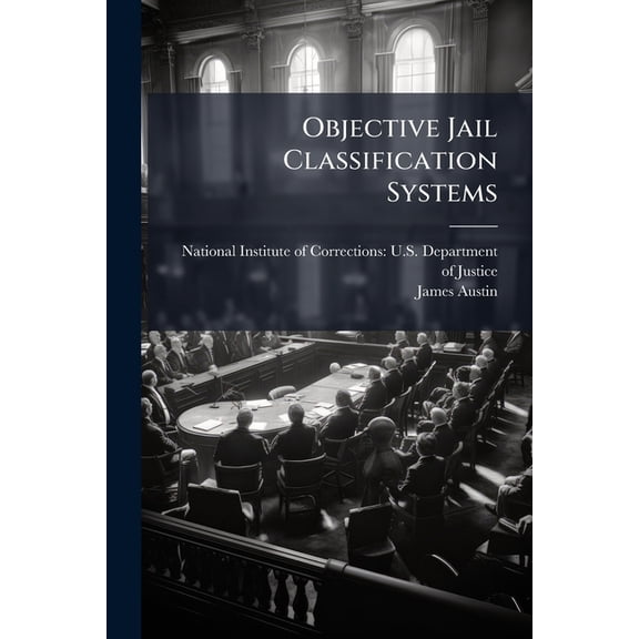 Objective Jail Classification Systems, (Paperback)
