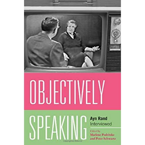 Pre-Owned Objectively Speaking: Ayn Rand Interviewed Hardcover