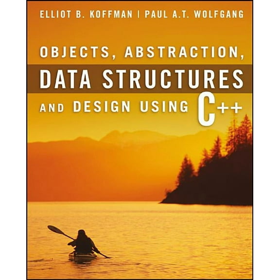 Objects, Abstraction, Data Structures and Design: Using C++, (Paperback)