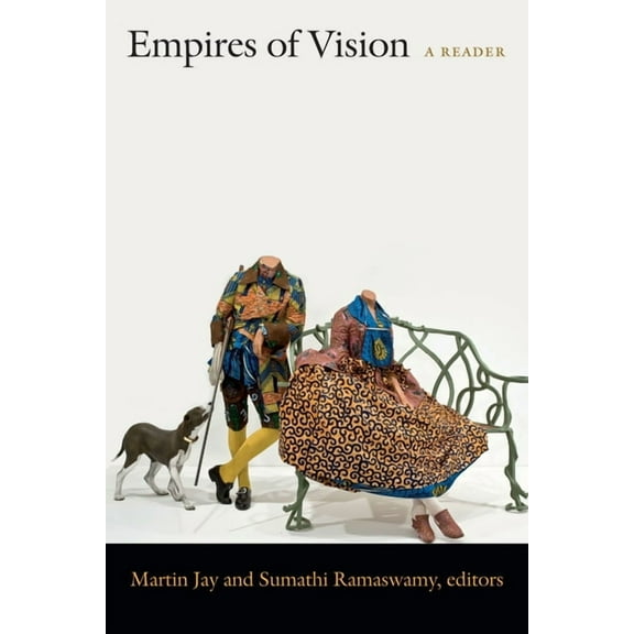 Objects/Histories Empires of Vision: A Reader, (Hardcover)