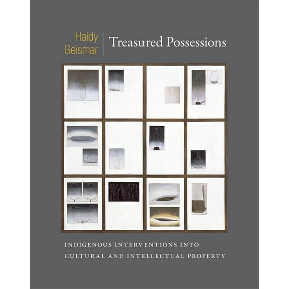Objects/Histories: Treasured Possessions : Indigenous Interventions into Cultural and Intellectual Property (Hardcover)