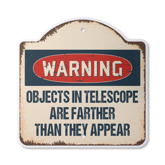 Objects In Telescope 10” x 10” Sign | Indoor/Outdoor Plastic | SignMission Designer Sky Space Stargazer Astronomy Novelty Gift Funny Joke Gag Road Garage