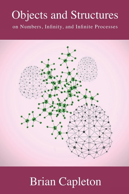 Objects and Structures: on Numbers, Infinity, and Infinite Processes ...