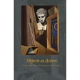 thumbnail image 1 of Objects as Actors : Props and the Poetics of Performance in Greek Tragedy (Hardcover), 1 of 1
