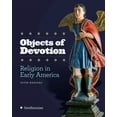 thumbnail image 1 of Objects of Devotion : Religion in Early America (Hardcover), 1 of 1