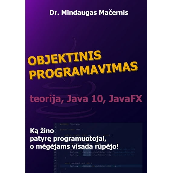 Objektinis programavimas: teorija, Java 10, JavaFX, (Paperback)