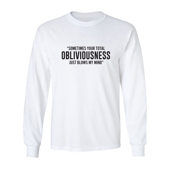 Obliviousness Adult Long Sleeve T-shirt
