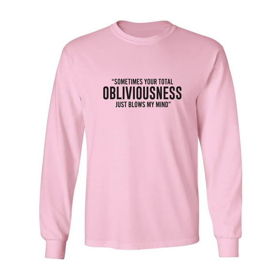 Obliviousness Adult Long Sleeve T-shirt
