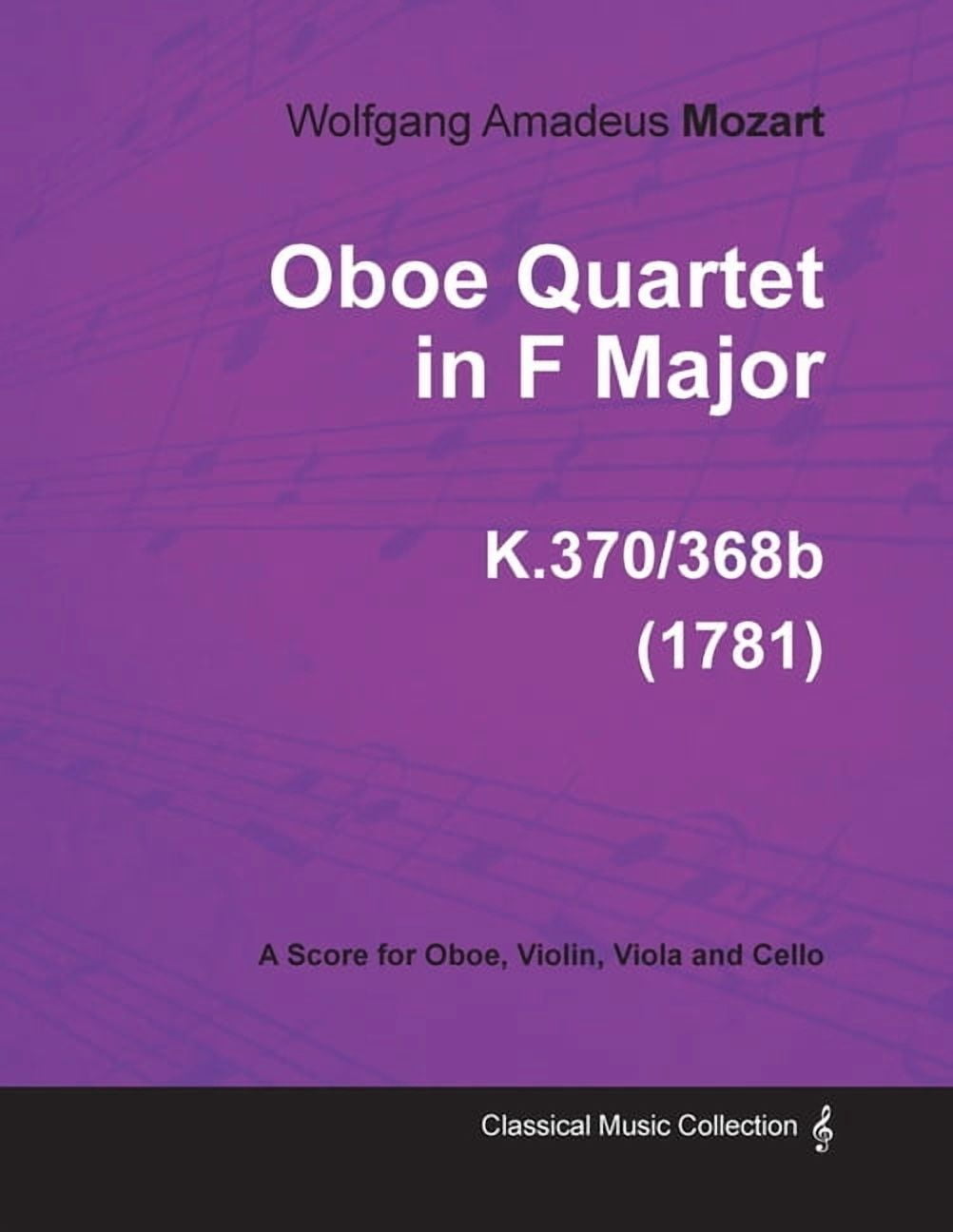 Oboe Quartet in F Major - A Score for Oboe, Violin, Viola and Cello K.370/368b (1781), (Paperback)