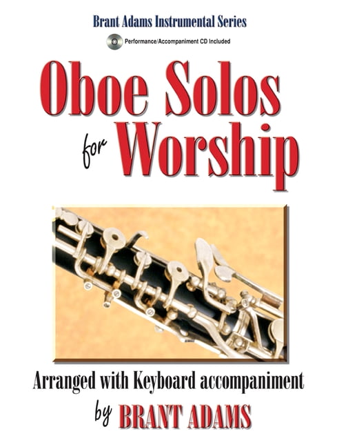 Oboe Solos for Worship: Arranged with Keyboard Accompaniment (Paperback) by Brant Adams